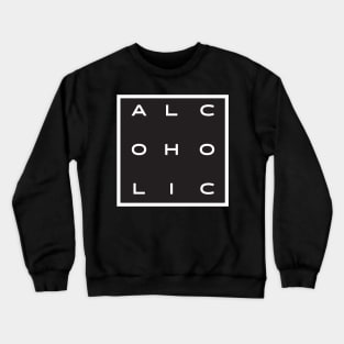 Alcoholic Crewneck Sweatshirt